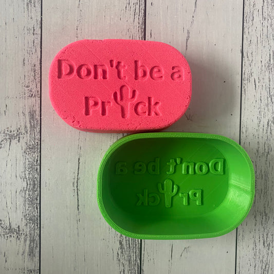 Bath Bomb Mould - Don't be a  Prick